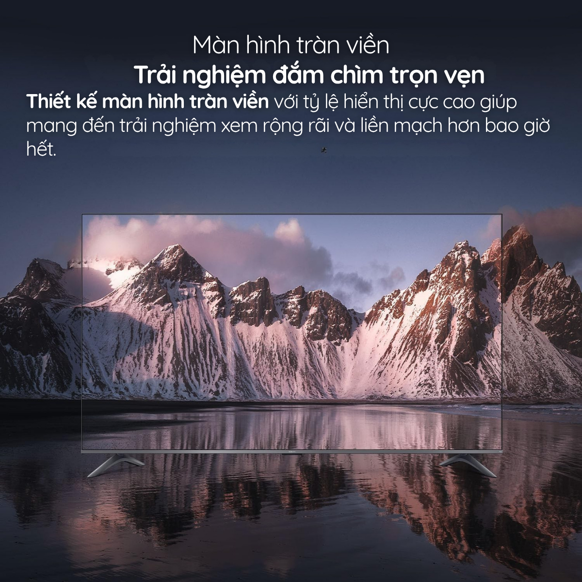 Màn hình tràn viền - Trải nghiệm đắm chìm trọn vẹn