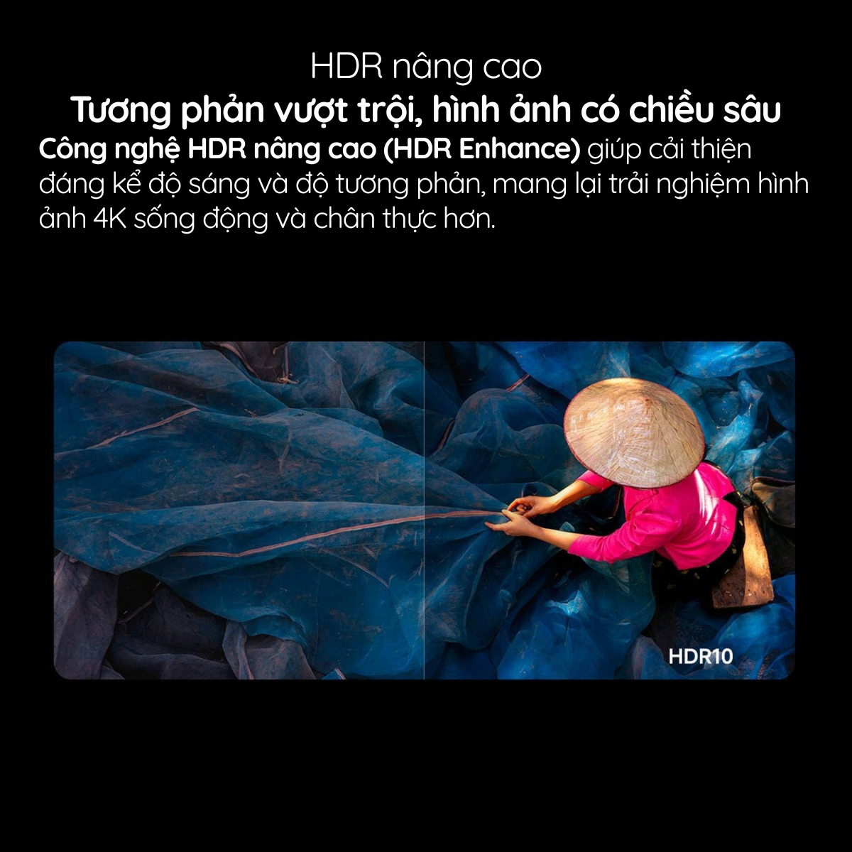 HDR nâng cao  Tương phản vượt trội, hình ảnh có chiều sâu