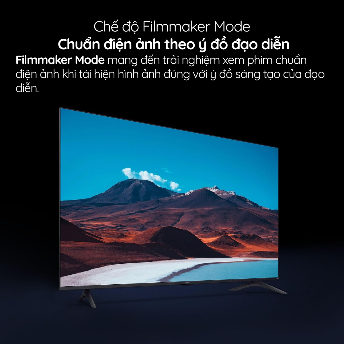 Filmmaker Mode - Chuẩn điện ảnh theo ý đồ đạo diễn