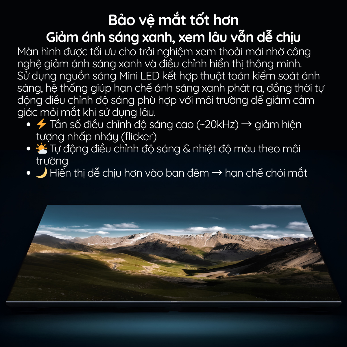 Bảo vệ mắt tốt hơn Giảm ánh sáng xanh, xem lâu vẫn dễ chịu