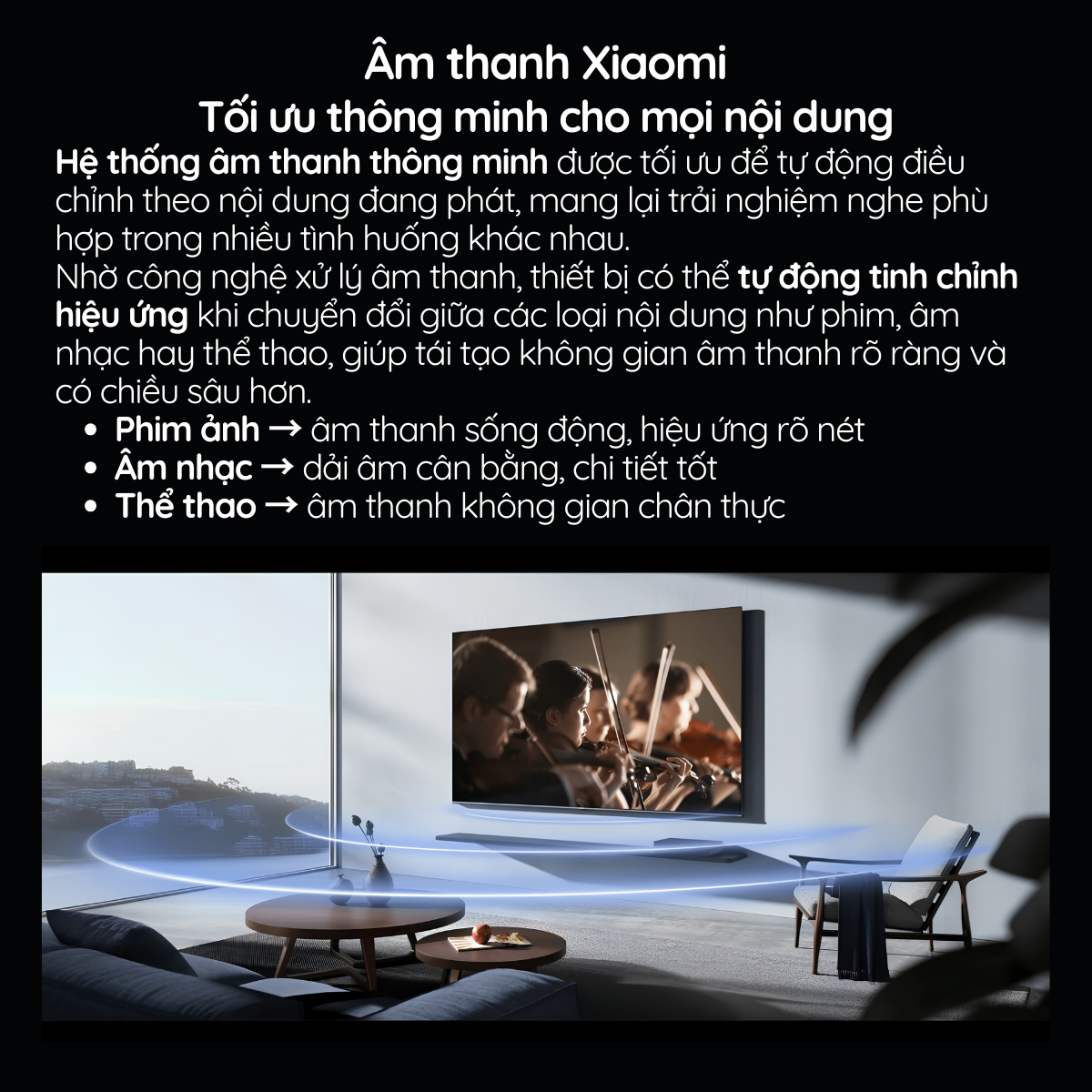 Hệ thống âm thanh thông minh được tối ưu để tự động điều chỉnh theo nội dung đang phát