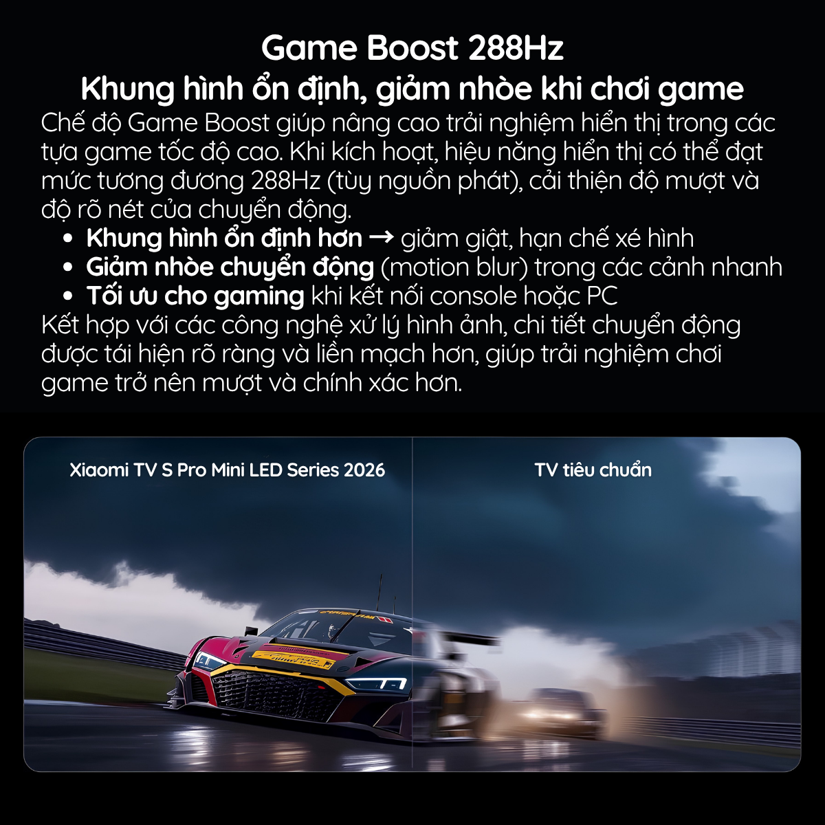 Chế độ Game Boost giúp nâng cao trải nghiệm hiển thị trong các tựa game tốc độ cao.