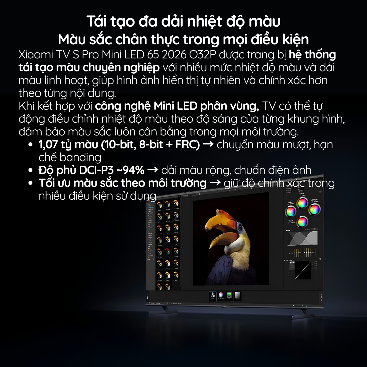 Xiaomi TV S Pro Mini LED 65 2026 O32P được trang bị hệ thống tái tạo màu chuyên nghiệp