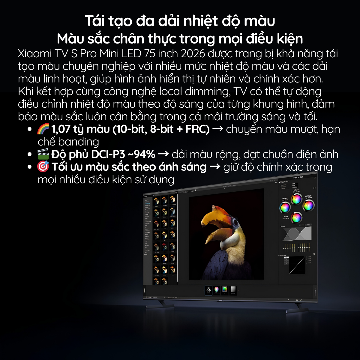 Tái tạo đa dải nhiệt độ màu Màu sắc chân thực trong mọi điều kiện